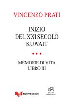 Inizio del XXI secolo. Kuwait. Memorie di vita. Vol. 3