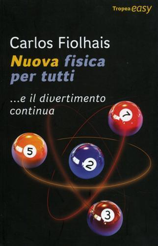 Nuova fisica per tutti - Carlos Fiolhais - 2