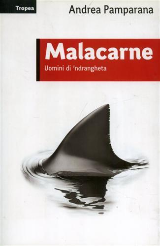 Malacarne. Uomini di 'ndrangheta - Andrea Pamparana - 3