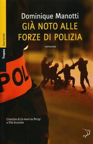 Già noto alle forze di polizia - Dominique Manotti - 4