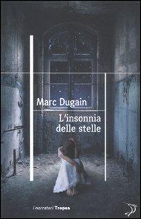 L'insonnia delle stelle - Marc Dugain - 3