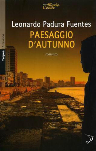 Paesaggio d'autunno - Leonardo Padura Fuentes - 3