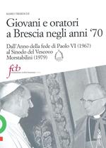 Giovani e oratori a Brescia negli anni '70. Dall'anno della fede di Paolo VI (1967) al sinodo del vescovo Morstabilini (1979)