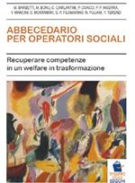 Abbecedario per operatori sociali. Recuperare competenze in un welfare in trasformazione