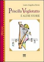 Priscilla Vogliotutto. E altre storie