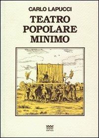 Teatro popolare minimo - Carlo Lapucci - copertina