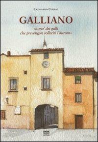 Galliano. «A mo' dei galli che prevengon solleciti l'aurora». Storia del paese dalle origini alla seconda guerra mondiale - Leonardo Cerbai - copertina