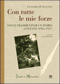 Con tutte le mie forze. Voci e frammenti di un tempo lontano (1936-1947) - Leonardo D'Agostino - copertina