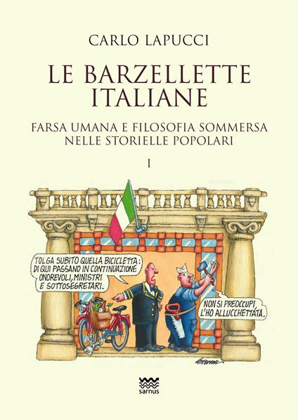 Le barzellette italiane. Farsa umana e filosofica sommersa nelle storielle popolari. Vol. 1 - Carlo Lapucci - copertina