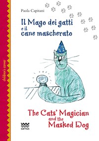 Il mago dei gatti e il cane mascherato-The cat's magician and the masked  dog. Ediz. bilingue - Paola Capitani - Libro - Sarnus - Children's corner |  laFeltrinelli