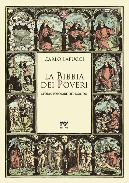 La Bibbia dei poveri. Storia popolare del mondo - Carlo Lapucci - copertina