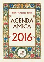Agenda Amica 2016. Imperziosita da storie e aneddoti della Toscana