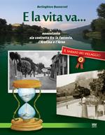 Il sabato del villaggio. Il giornale di Compiobbi. Vol. 2: E la vita va... Nonostante sia costretta fra la ferrovia, l'Aretina e l'Arno.