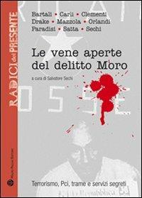 Le vene aperte del delitto Moro. Terrorismo, Pci, trame e servizi segreti - copertina