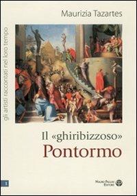 Il «ghiribizzoso» Pontormo - Maurizia Tazartes - 3