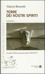 Terre dei nostri spiriti. Incontri dell'era postocoloniale (1968-1977)