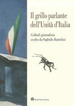 Il grillo parlante dell'unità d'Italia. Collodi giornalista scelto da Sigfrido Bartolini