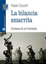 La bilancia smarrita. Cronaca di un'inchiesta