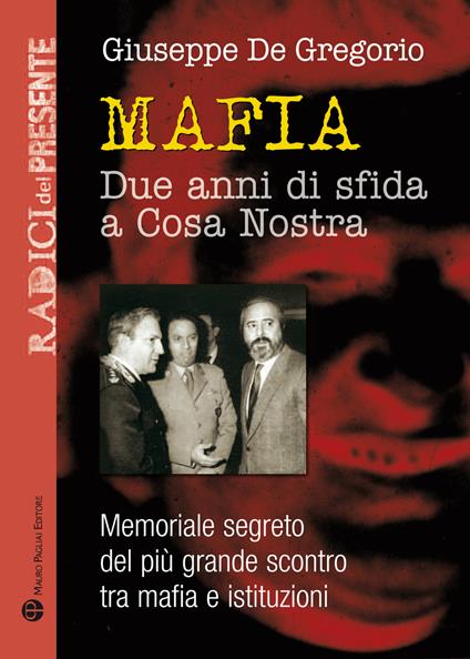 La guerra dei due anni. Memoriale segreto del più grande scontro tra mafia e istituzioni - Giuseppe De Gregorio - copertina