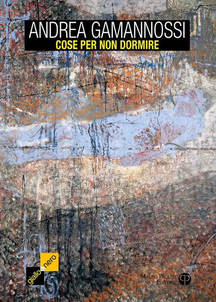 Cose per non dormire. 9 racconti sospesi tra horror e noir - Andrea Gamannossi - copertina