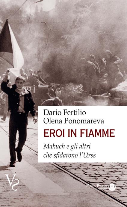 Eroi in fiamme. Makuch e gli altri che sfidarono l'URSS - Olena Ponomareva,Dario Fertilio - copertina