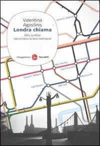 Londra chiama. Otto scrittori raccontano la loro metropoli - Valentina Agostinis - copertina