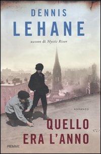 Quello era l'anno - Dennis Lehane - copertina