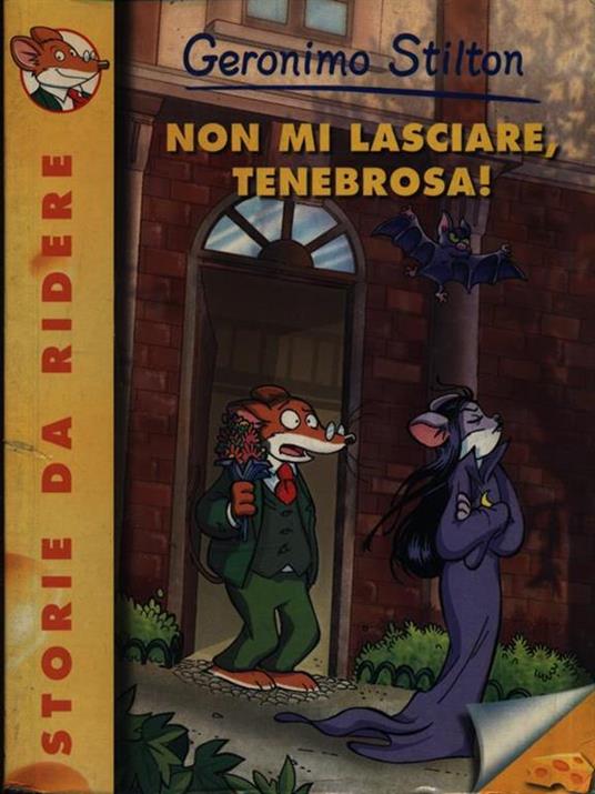 Non mi lasciare, Tenebrosa! Ediz. illustrata - Geronimo Stilton - 4