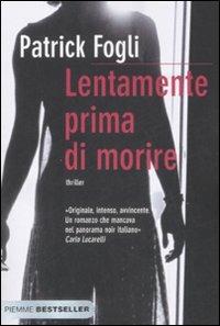 Lentamente prima di morire - Patrick Fogli - copertina