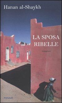 La sposa ribelle - Hanan Al-Shaykh - copertina