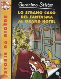 Lo strano caso del fantasma al Grand Hotel. Ediz. illustrata - Geronimo Stilton - copertina