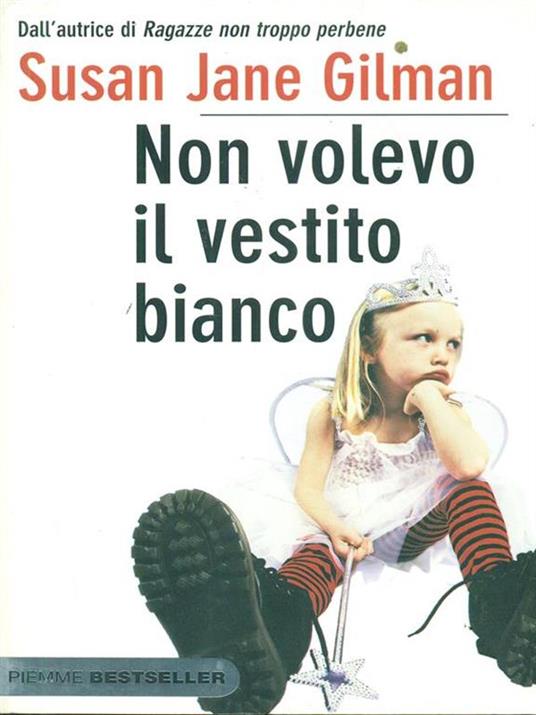 Non volevo il vestito bianco - Susan J. Gilman - 2