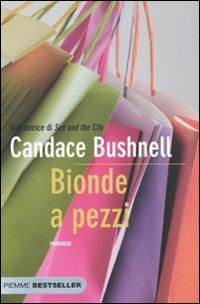 Bionde a pezzi - Candace Bushnell - copertina