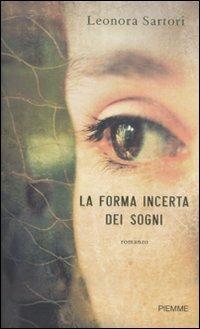 La forma incerta dei sogni - Leonora Sartori - copertina