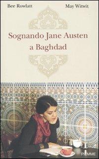 Sognando Jane Austen a Baghdad - Bee Rowlatt,May Witwit - copertina