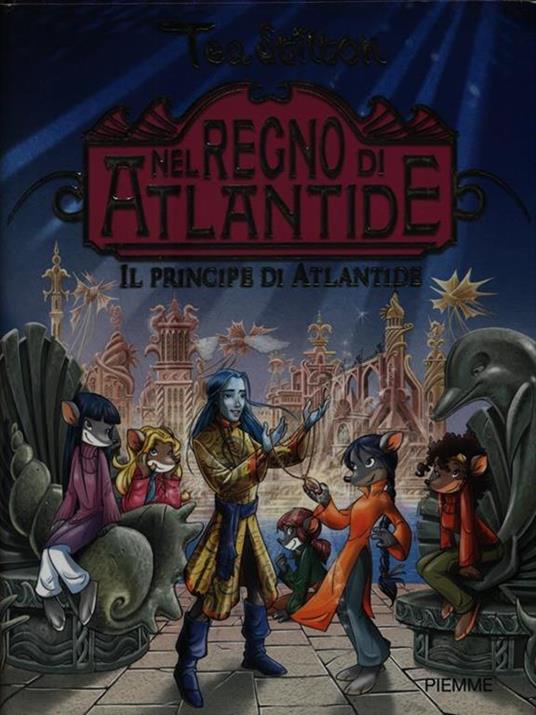 Il principe di Atlantide. Nel Regno di Atlantide. Ediz. illustrata - Tea Stilton - 2