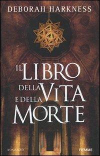 Il libro della vita e della morte - Deborah Harkness - 2