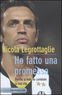 Ho fatto una promessa. Perché la fede ha cambiato la mia vita - Nicola Legrottaglie - copertina