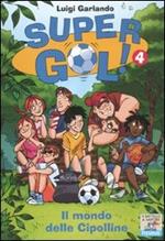 Il mondo delle cipolline. Supergol!. Vol. 4