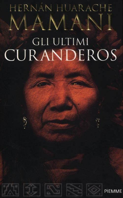 Gli ultimi curanderos - Hernán Huarache Mamani - copertina