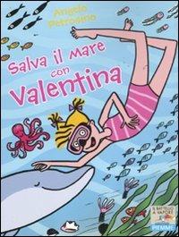 Salva il mare con Valentina. Ediz. illustrata - Angelo Petrosino - copertina