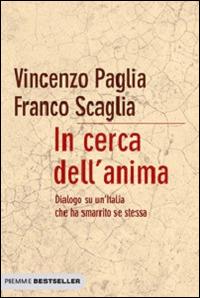 In cerca dell'anima. Dialogo su un'Italia che ha smarrito se stessa - Vincenzo Paglia,Franco Scaglia - copertina