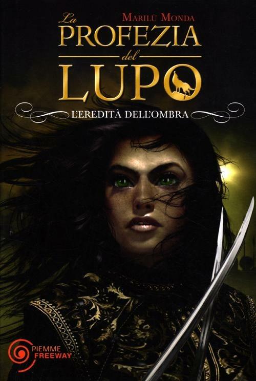 L' eredità dell'ombra. La profezia del lupo - Marilù Monda - copertina