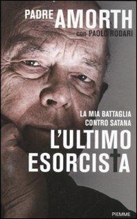 L'ultimo esorcista. La mia battaglia contro Satana - Gabriele Amorth,Paolo Rodari - copertina