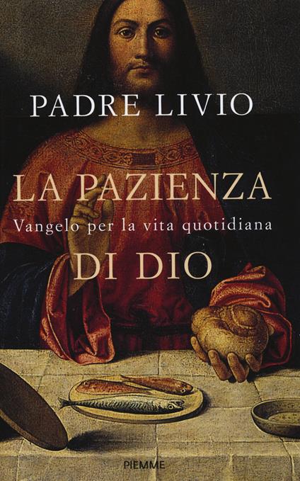 La pazienza di Dio. Vangelo per la vita quotidiana. Commento ai Vangeli festivi Anno C - Livio Fanzaga - copertina