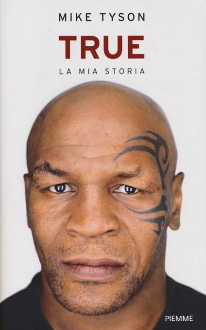 True. La mia storia - Mike Tyson - copertina