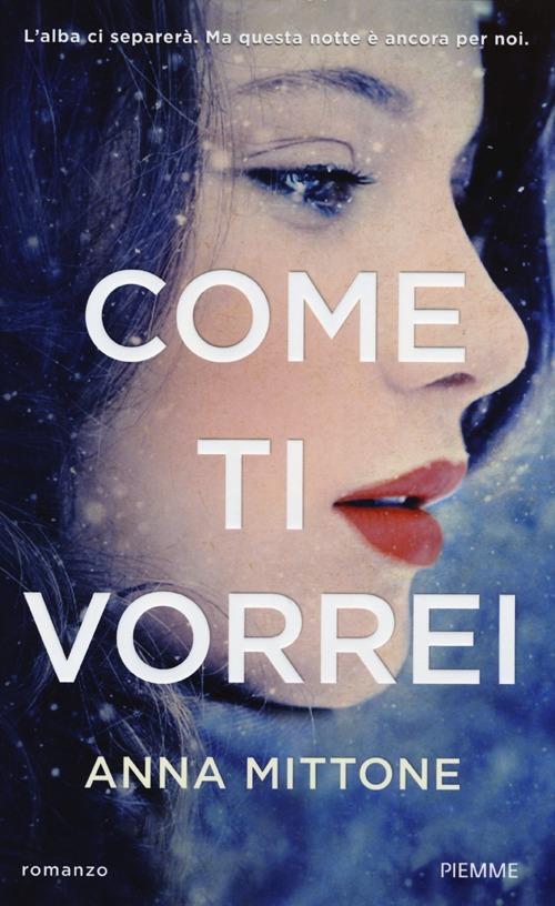 Come ti vorrei - Anna Mittone - copertina