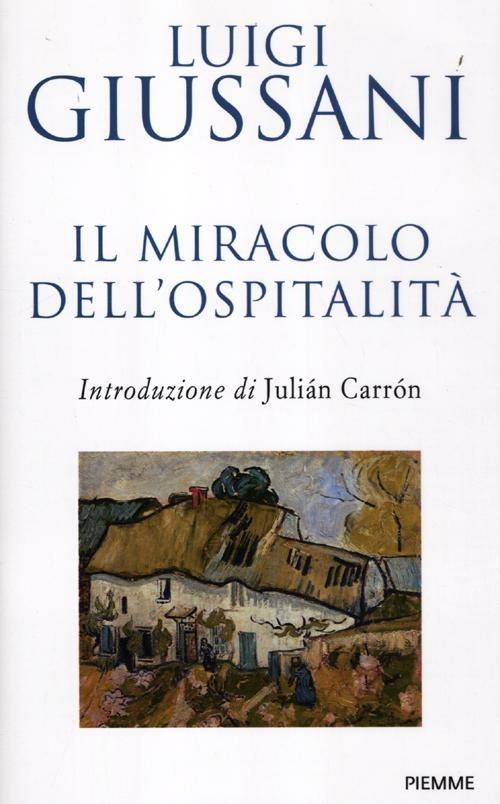 Il miracolo dell'ospitalità. Conversazioni con le famiglie per l'accoglienza - Luigi Giussani - copertina