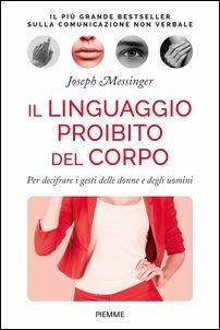 Il linguaggio proibito del corpo. Per decifrare i gesti delle donne e degli uomini - Joseph Messinger - copertina