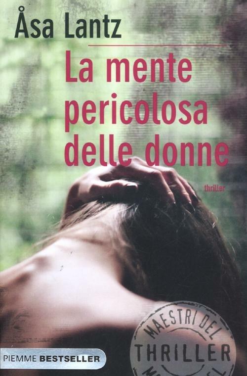 La mente pericolosa delle donne - Åsa Lantz - copertina